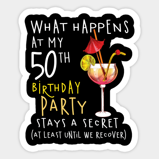 50Th Birthday - What Happens 50Th Birthday Sticker by jrgenbode